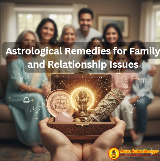 astrological remedies for family and relationship issue