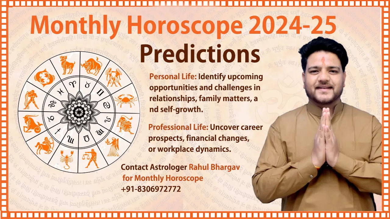 Monthly Horoscope for Accurate Horoscope Readings Based on Your Date of Birth by Astro Rahul Bhargav +91-8306972772