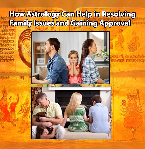 How Astrology Can Help in Resolving Family Issues and Gaining Approval to Love Marriage Astrology Services