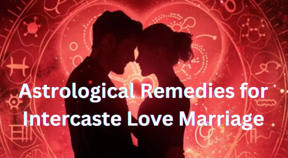 How to solve intercaste love marriage problems with astrology