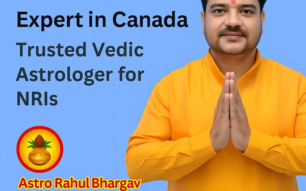 love problem expert in canada astrologer rahul bhargav