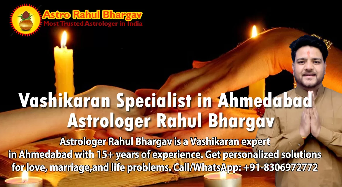 Vashikaran Specialist in Ahmedabad