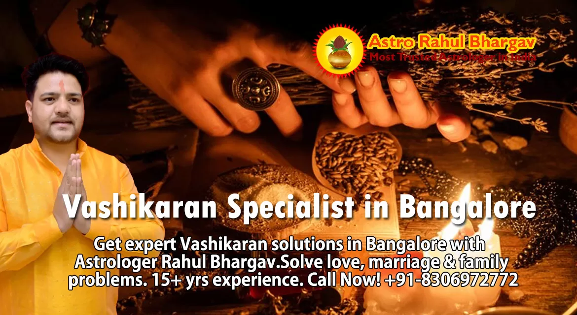 Vashikaran Specialist in Bangalore