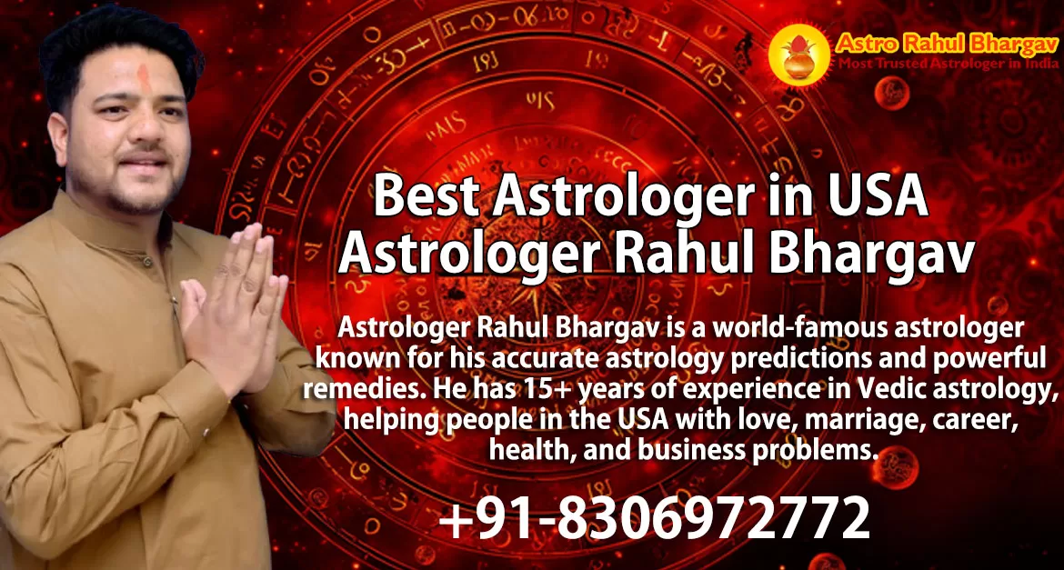 Best Astrologer in USA – Astrologer Rahul Bhargav